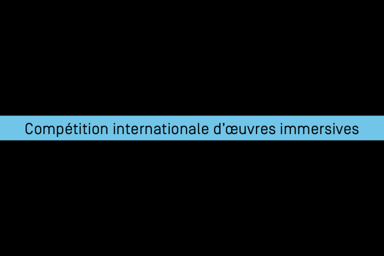 Compétition internationale d’oeuvres immersives